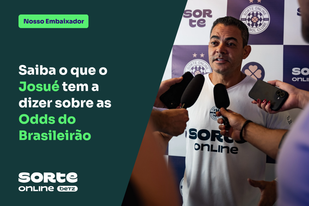 Imagem dividida ao meio. À direita, uma foto do embaixador Josué em uma coletiva de imprensa. À esquerda, fundo verde-escuro, com escrito "Saiba o que o Josué tem a dizer sobre as odds do Brasileirão" e logo da Sorte Online Betz.
