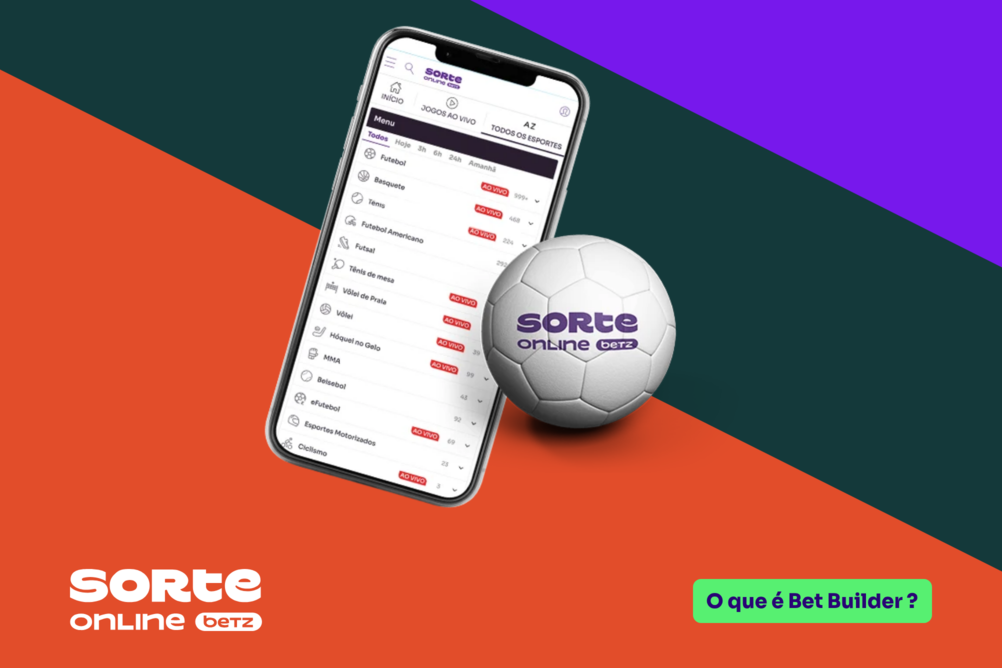 Fundo dividido diagonalmente em três cores, laranja, verde-escuro e roxo. Ao centro, um celular aberto no site da Sorte Online Betz com os esportes disponíveis na Sorte Online Betz, logo da plataforma no canto inferior esquerdo e o tema do artigo no canto inferior direito: " O que é Bet Builder?"